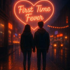 First Time Fever (feat. Rose Rayne)
