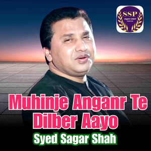 Muhinje Anganr Te Dilber Aayo