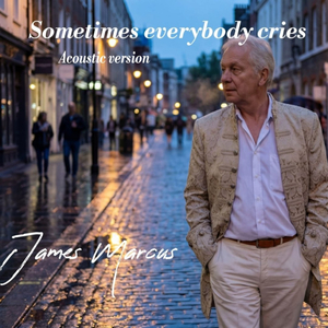 Sometimes everybody cries (Acoustic version)