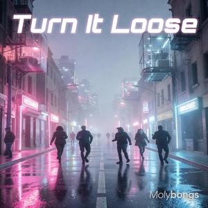 Turn It Loose