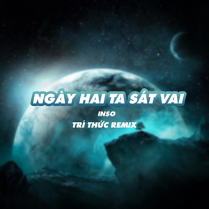 Ngày Hai Ta Sát Vai (Trí Thức Remix Instrumental)