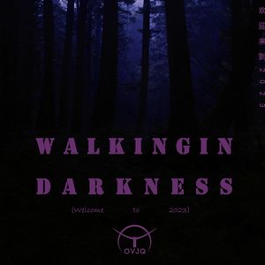 Walking In Darkness 奔行于黑暗
