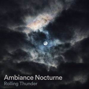 Ambiance nocturne Rolling Thunder, pt. 22