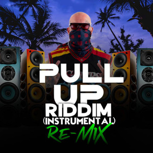 Pull Up Remix Riddim (Instrumental)