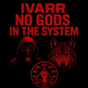 NO GODS IN THE SYSTEM