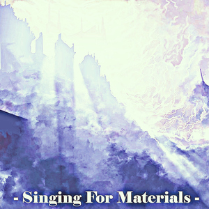 Singing For Materials