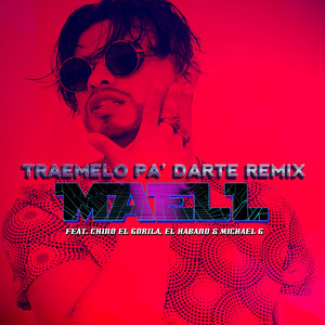 Traemelo Pa Darte (feat. Chino El Gorila, El Habano, Michael G) [Remix]