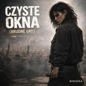 CZYSTE OKNA (BRUDNE GRY)