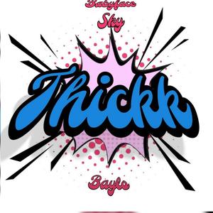 Thickk (feat. Baylo)