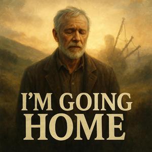 I'm Going Home