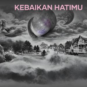 Kebaikan Hatimu