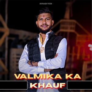 Valmika Ka Khauf