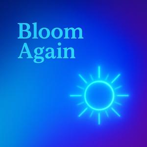 Bloom Again