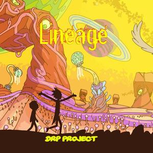 [FREE]‘’Lineage‘’(prod by DRP project）