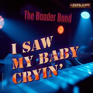 I Saw My Baby Cryin'