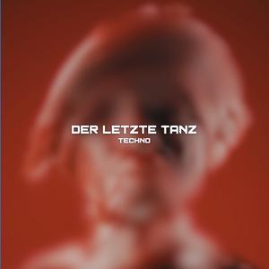 DER LETZTE TANZ (TECHNO)