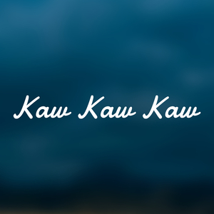 Kaw Kaw Kaw