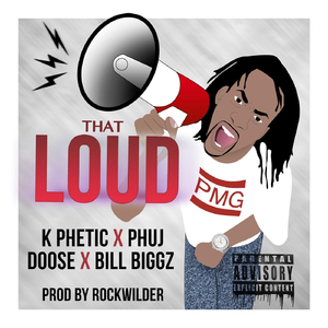 That Loud (feat. Phuj Doose & Bill Biggz)