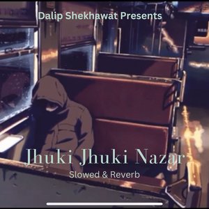 Jhuki Jhuki Nazar (Slowed)