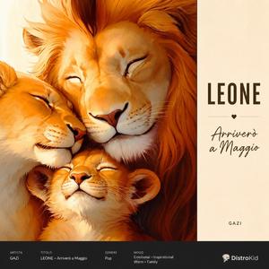 LEONE – Arriverò a Maggio