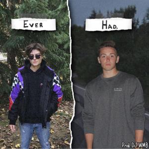 Ever Had (feat. Jai Bentley)