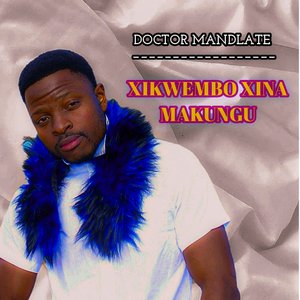Xikwembo xina Makungu (Doctor Mandlate)