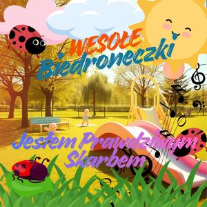 Jestem prawdziwym skarbem - Radosne Piosenki Dla Dzieci