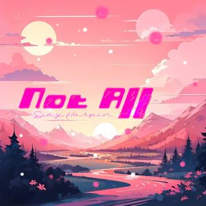 Not All