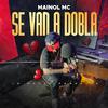 Mainol MC - Se van a dobla