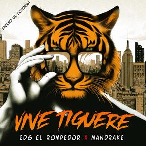 VIVE TIGUERE (feat. MANDRAKE EL MALOCORITA)