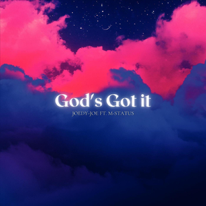 God's Got It (feat. M-Status)
