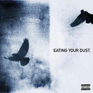 EATING YOUR DUST. (feat. Oson)