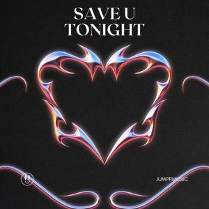 SAVE YOU TONGIHT (REMIX)