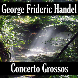 Concerto Grosso in B-Flat Major, Op- 6 No- 7, HWV 325 I- Largo
