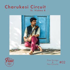 Charukesi Circuit (feat. Vishnu R.)