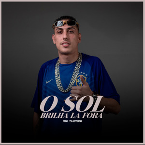 O Sol Brilha Lá Fora