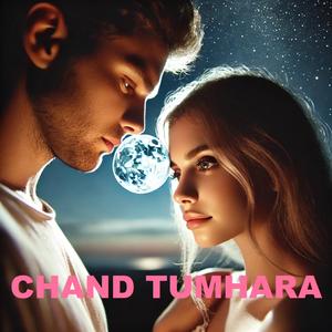 CHAND TUMHARA