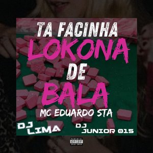 Ta Facinha Lokona de Bala