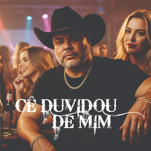 Cê Duvidou de Mim