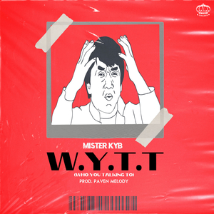 W.Y.T.T (Who You Talking To)
