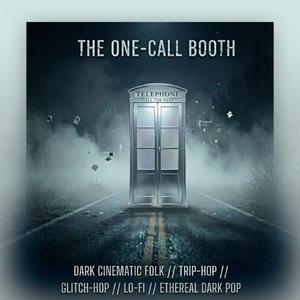 THE ONE-CALL BOOTH (Dark cinematic folk // Trip-hop // Glitch-hop // LO-FI // Ethereal dark pop)