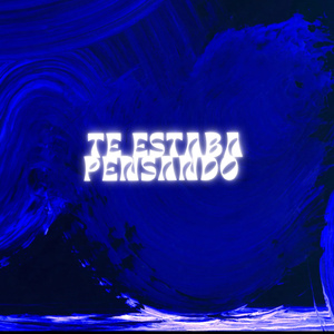 Te Estaba Pensando