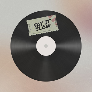 Say It Slow