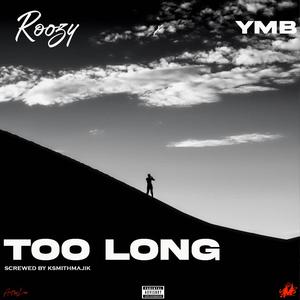 Too Long (feat. YMB)