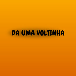 DA UMA VOLTINHA
