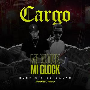 Rustic & Galan (Cargo Mi Glock)