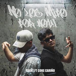 NO LOS MIRO POR AQUI (feat. COKE CARIÑO)