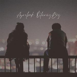 Ayrılsak Ölürüz Biz (Mix Edition)