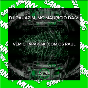 VEM CHAPAR AKI COM OS RAUL