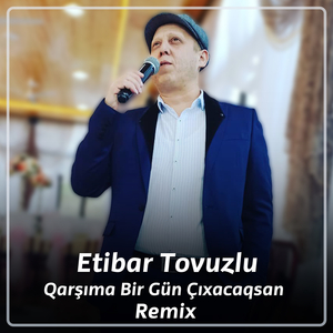 Qarşıma Bir Gün Çıxacaqsan (Remix)